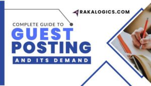 A Complete Guide to Guest Blogging and Its Demand