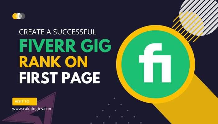 How to Create a Successful Fiverr Gig That Easily Rank on First Page in 2023