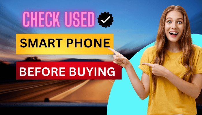 How to Check a Used smartphone before buying 