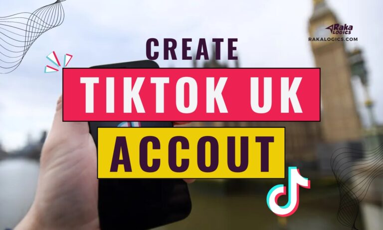 How to Create a UK TikTok Account from Pakistan