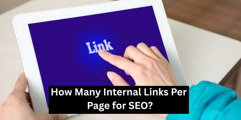 How Many Internal Links Per Page for SEO
