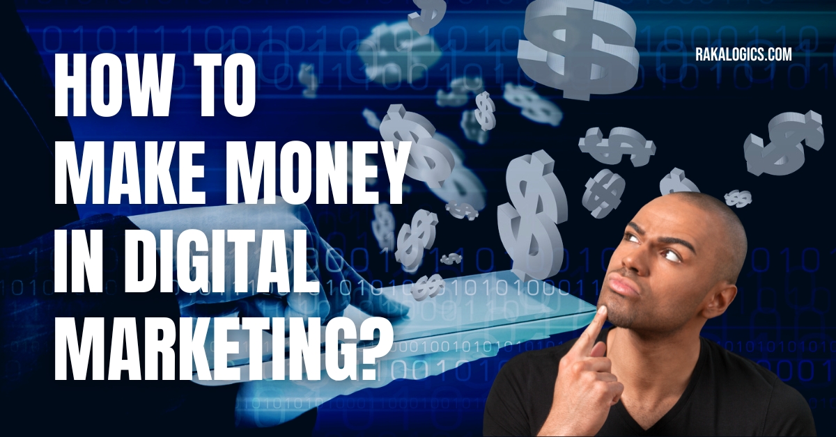 How To Make Money In Digital Marketing