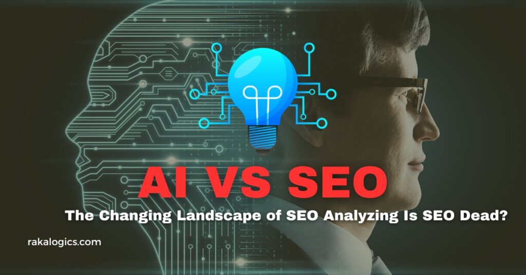 The Changing Landscape of SEO Analyzing Is SEO Dead?