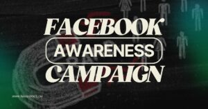 Facebook Awareness Campaign -An Overview