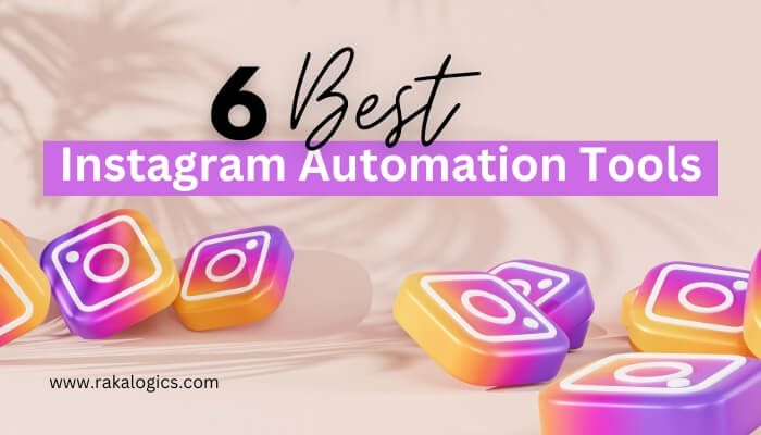 6 Best Instagram Automation Tools Streamline Your Instagram Marketing Efforts