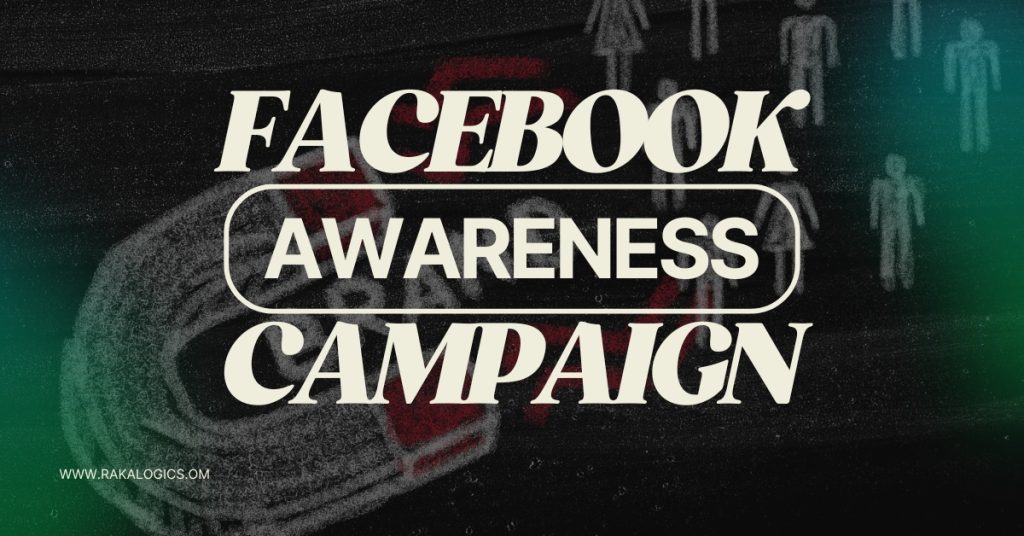 Facebook Awareness Campaign -An Overview|