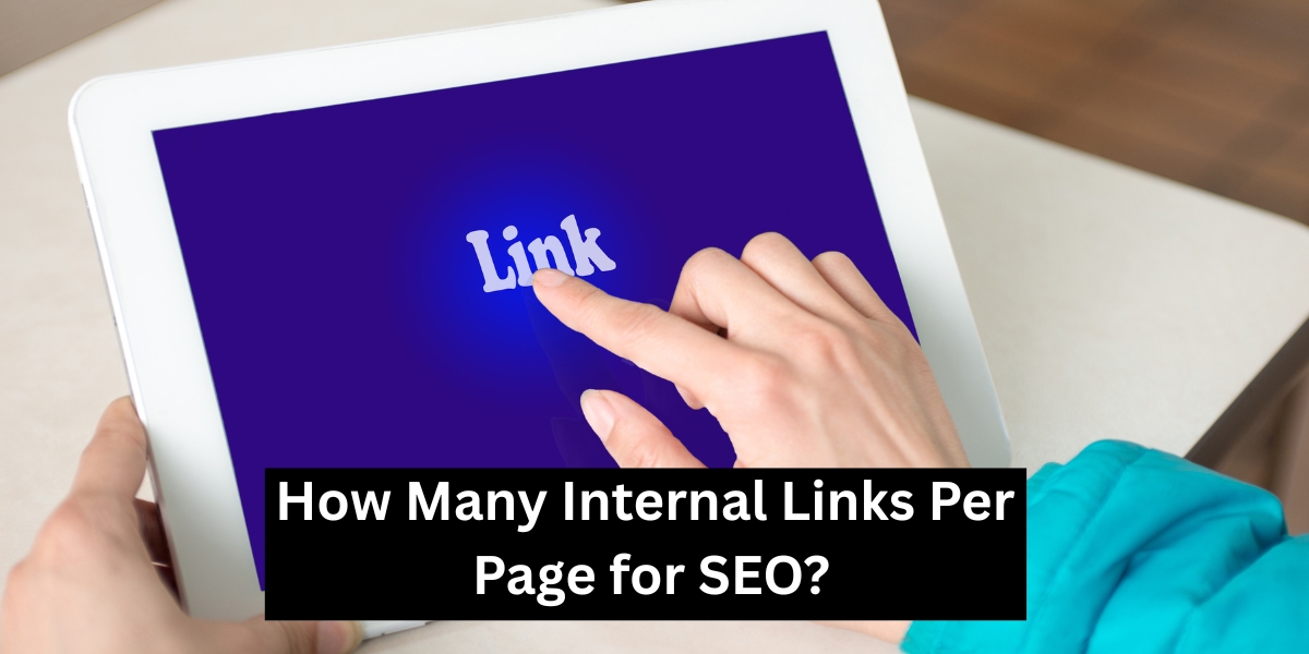 How Many Internal Links Per Page for SEO|