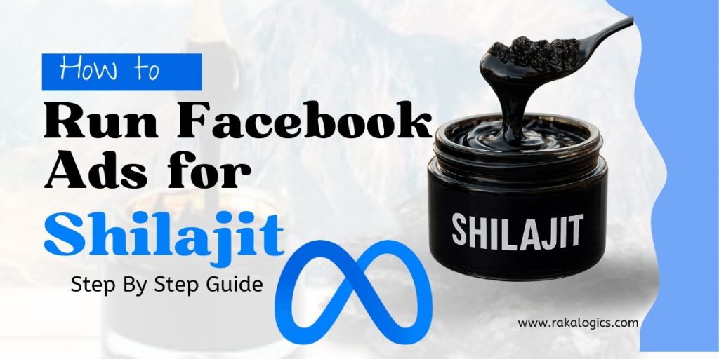 How to Run Profitable Facebook Ads for Shilajit in Pakistan (2025 Guide)