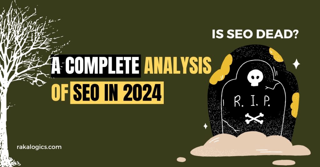 Is SEO Dead?|A Complete Analysis of SEO in 2024||