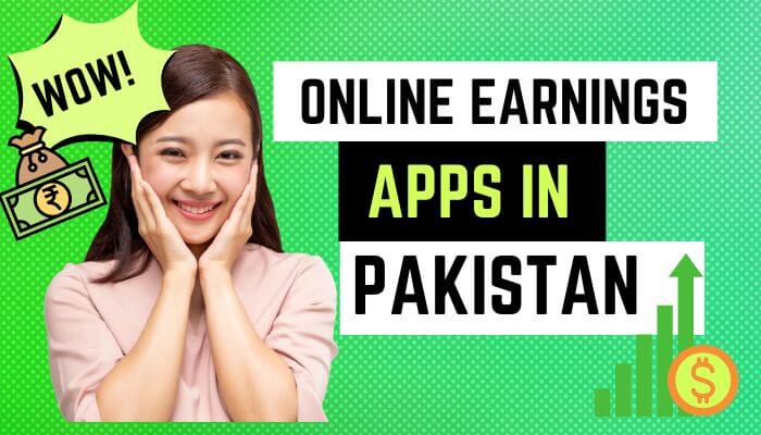Online Earnings Apps in Pakistan||